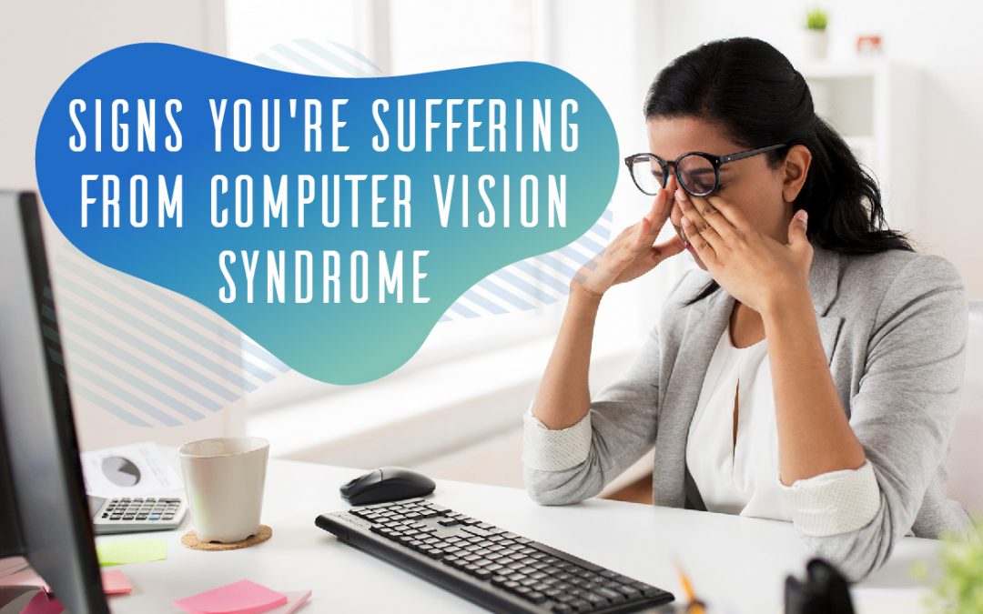 Signs You’re Suffering From Computer Vision Syndrome